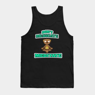 Don't Medicate, Meditate Zenz Dog Shirt Tank Top